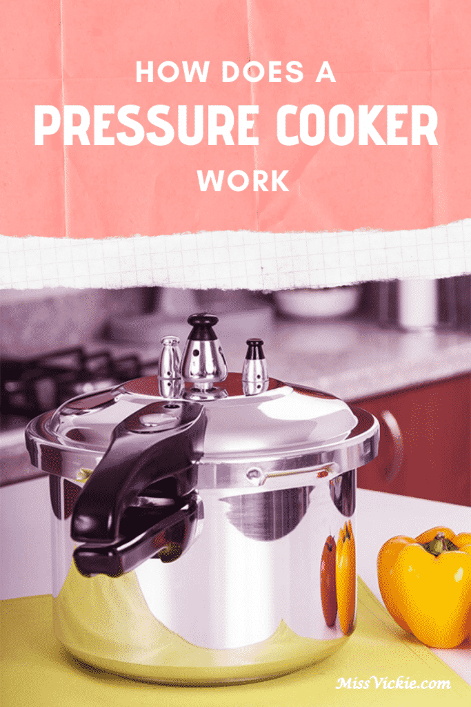 How Does A Pressure Cooker Work? - Miss Vickie