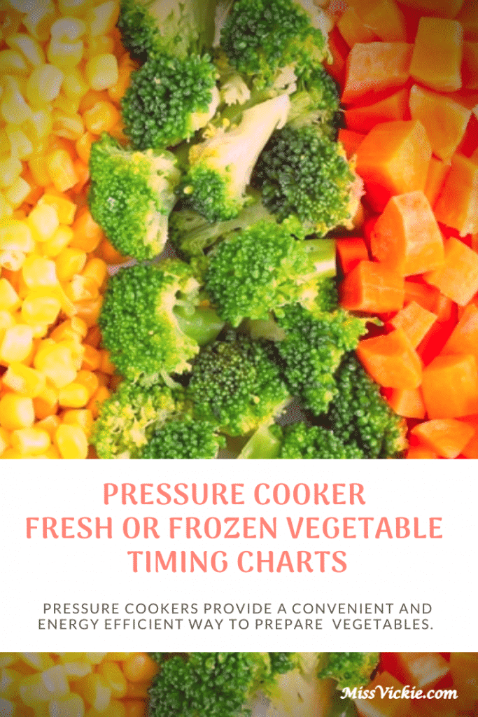 Pressure Cooker Fresh Or Frozen Vegetable Timing Charts Miss Vickie