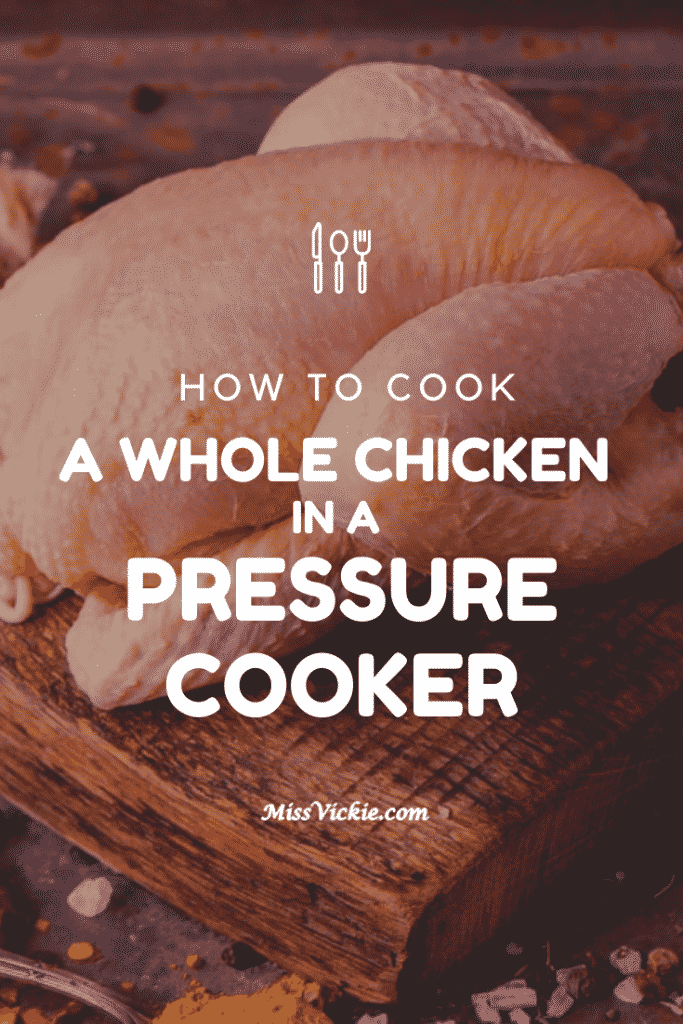 How to Cook a Whole Chicken in a Pressure Cooker - Miss Vickie