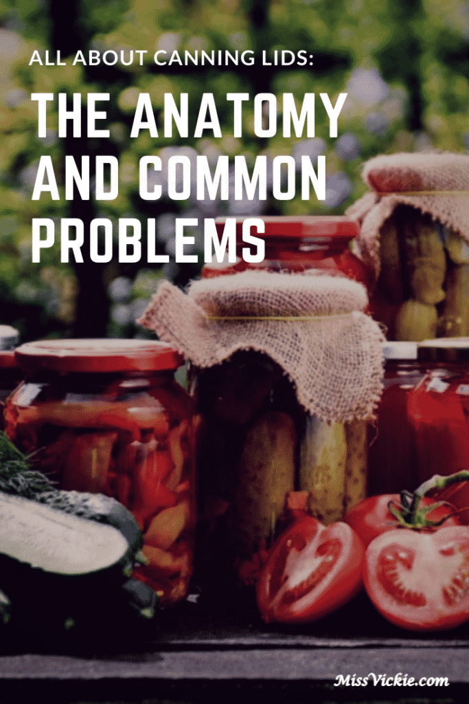 All About Canning Lids The Anatomy and Common Problems Miss Vickie