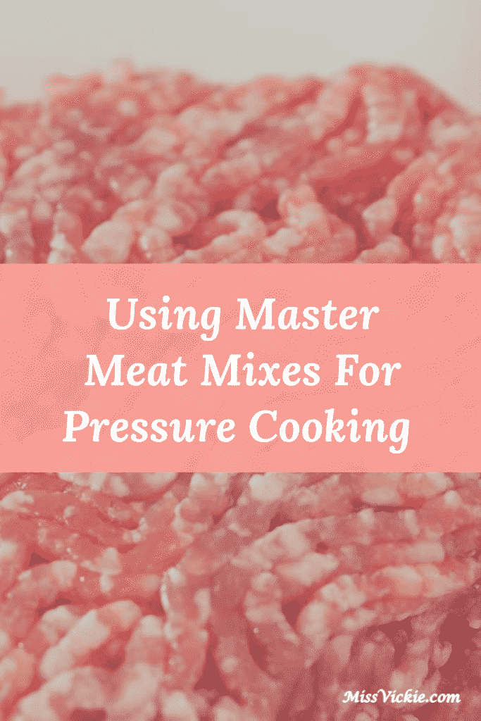 Using Master Meat Mixes For Pressure Cooking Miss Vickie