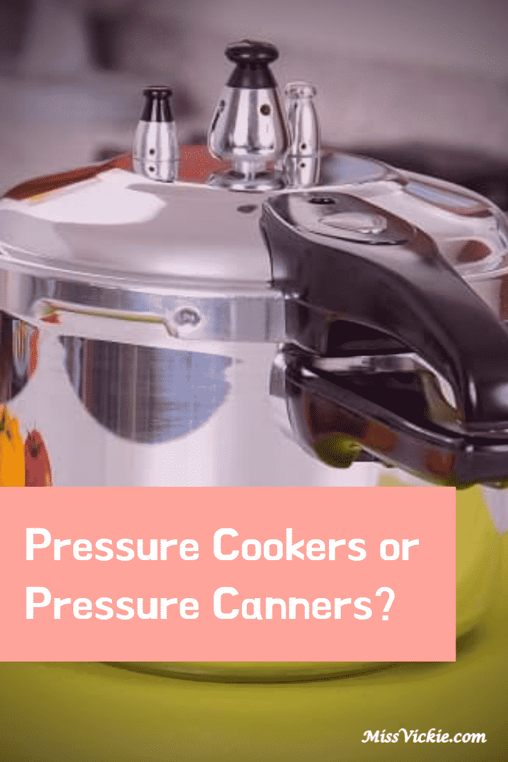 Pressure Cookers Or Pressure Canners