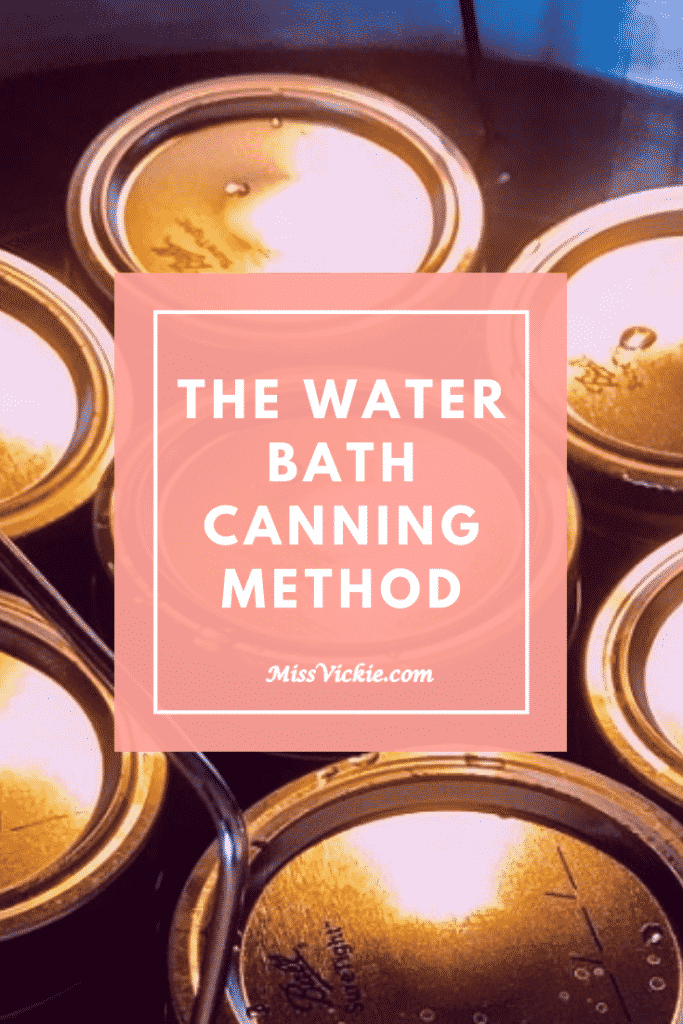 The Water Bath Canning Method (Howto Guides) Miss Vickie