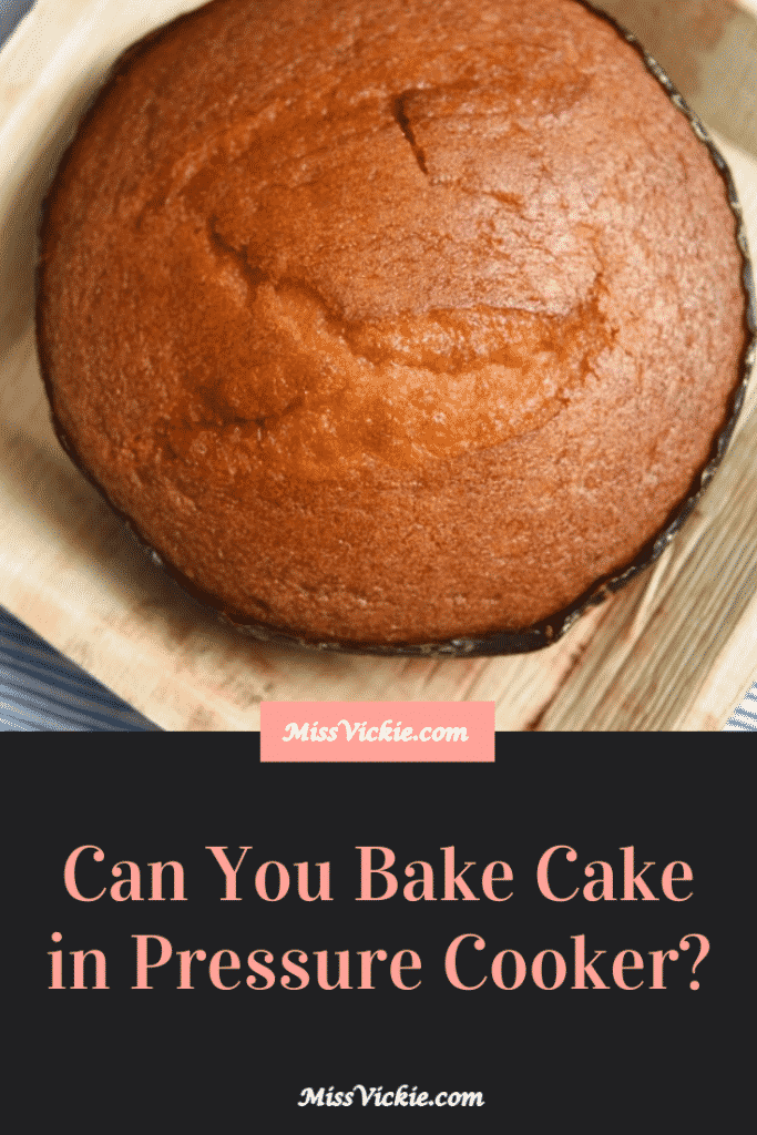 Can You Bake Cake in Pressure Cooker? Miss Vickie