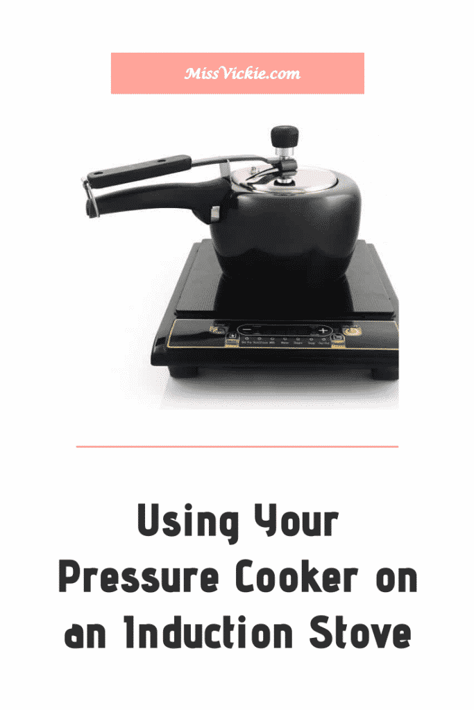 Using Your Pressure Cooker on an Induction Stove Miss Vickie