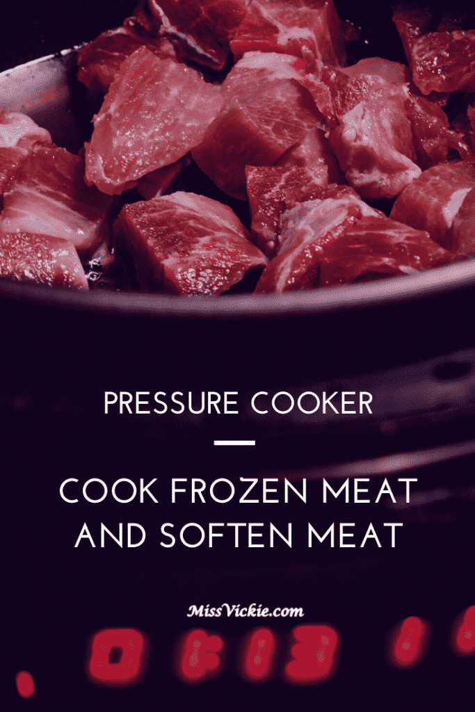 Pressure Cooker Cook Frozen Meat And Soften Meat Miss Vickie