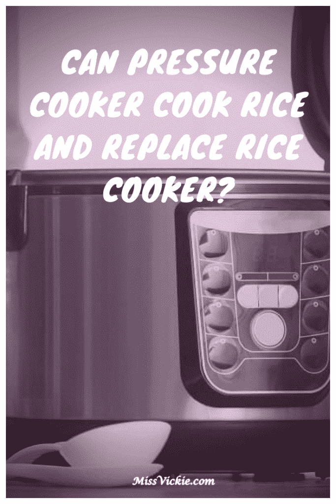 Can Pressure Cooker Cook Rice and Replace Rice Cooker? Miss Vickie