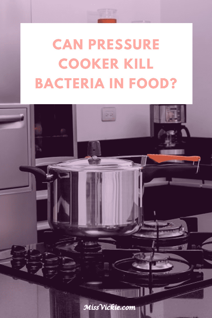 Can Pressure Cooker Kill Bacteria