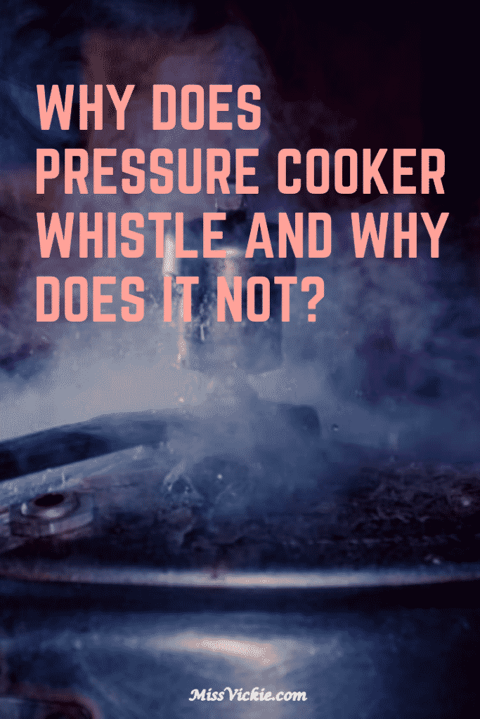 Why Does Pressure Cooker Whistle and Why Does It Not? Miss Vickie