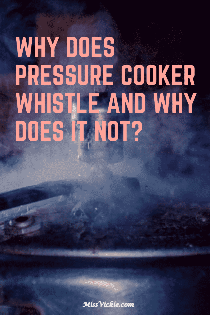 why-does-pressure-cooker-whistle-and-why-does-it-not-miss-vickie