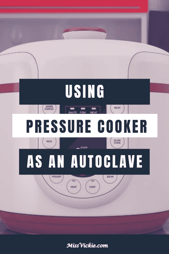 Using Pressure Cooker as an Autoclave - Miss Vickie