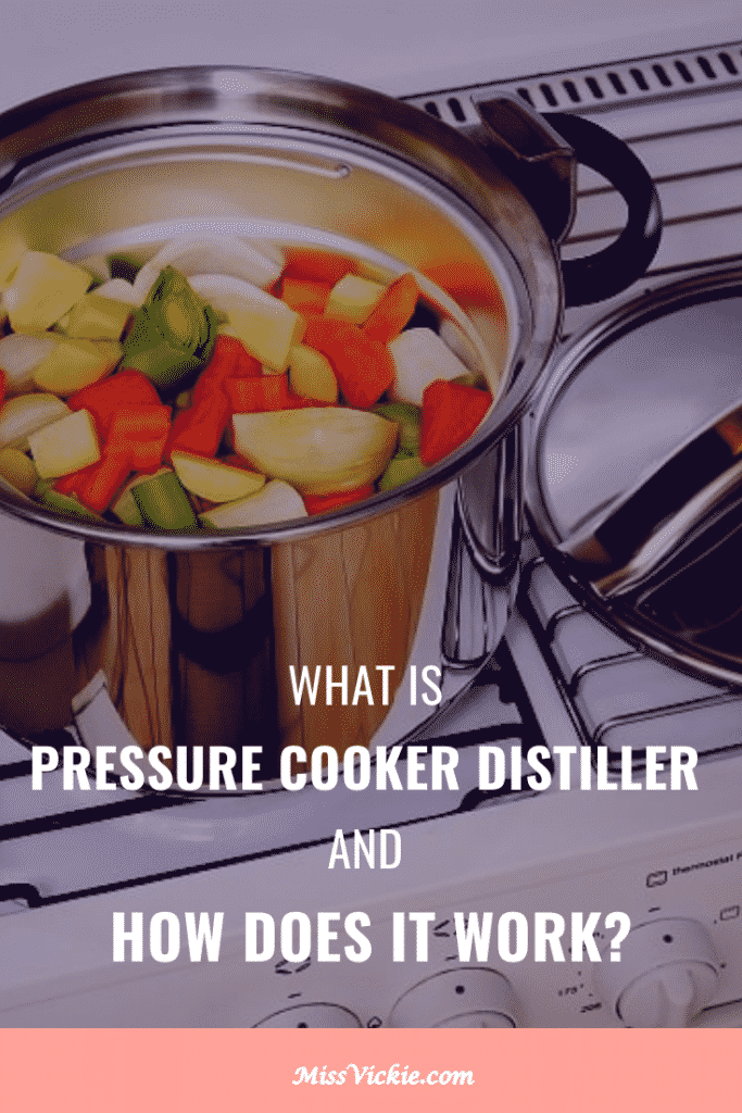 What is Pressure Cooker Distiller and How Does It Work? Miss Vickie