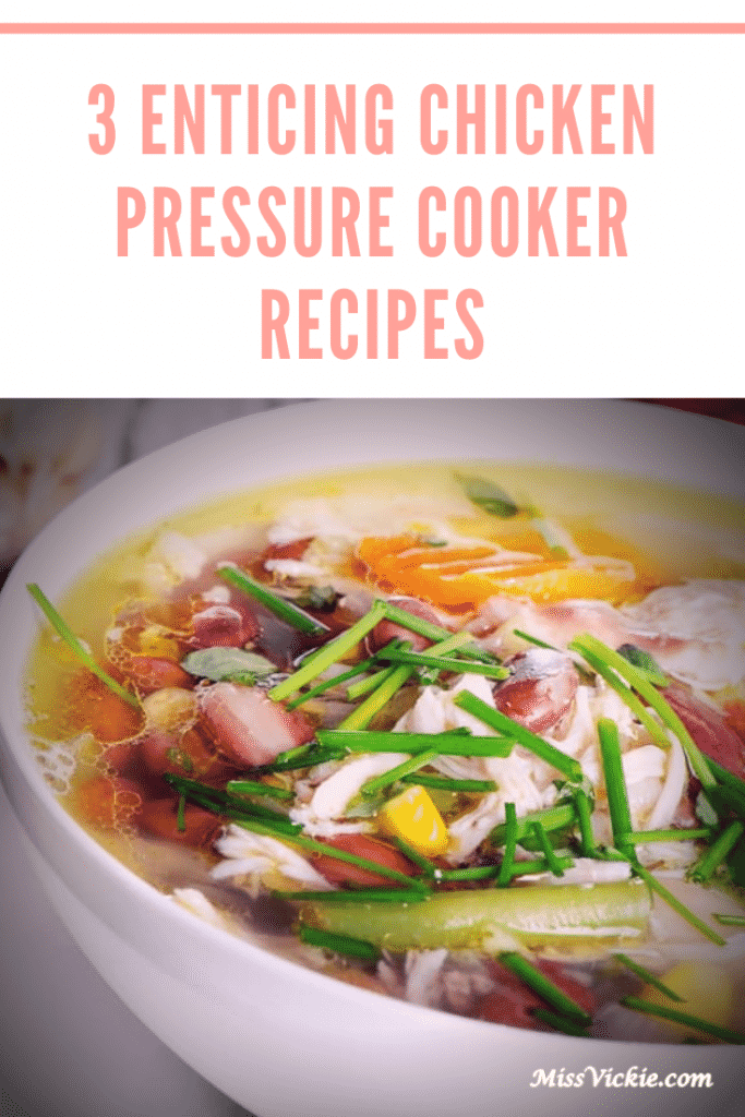 3 Enticing Chicken Pressure Cooker Recipes Miss Vickie