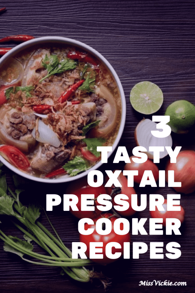 3 Tasty Oxtail Pressure Cooker Recipes Miss Vickie