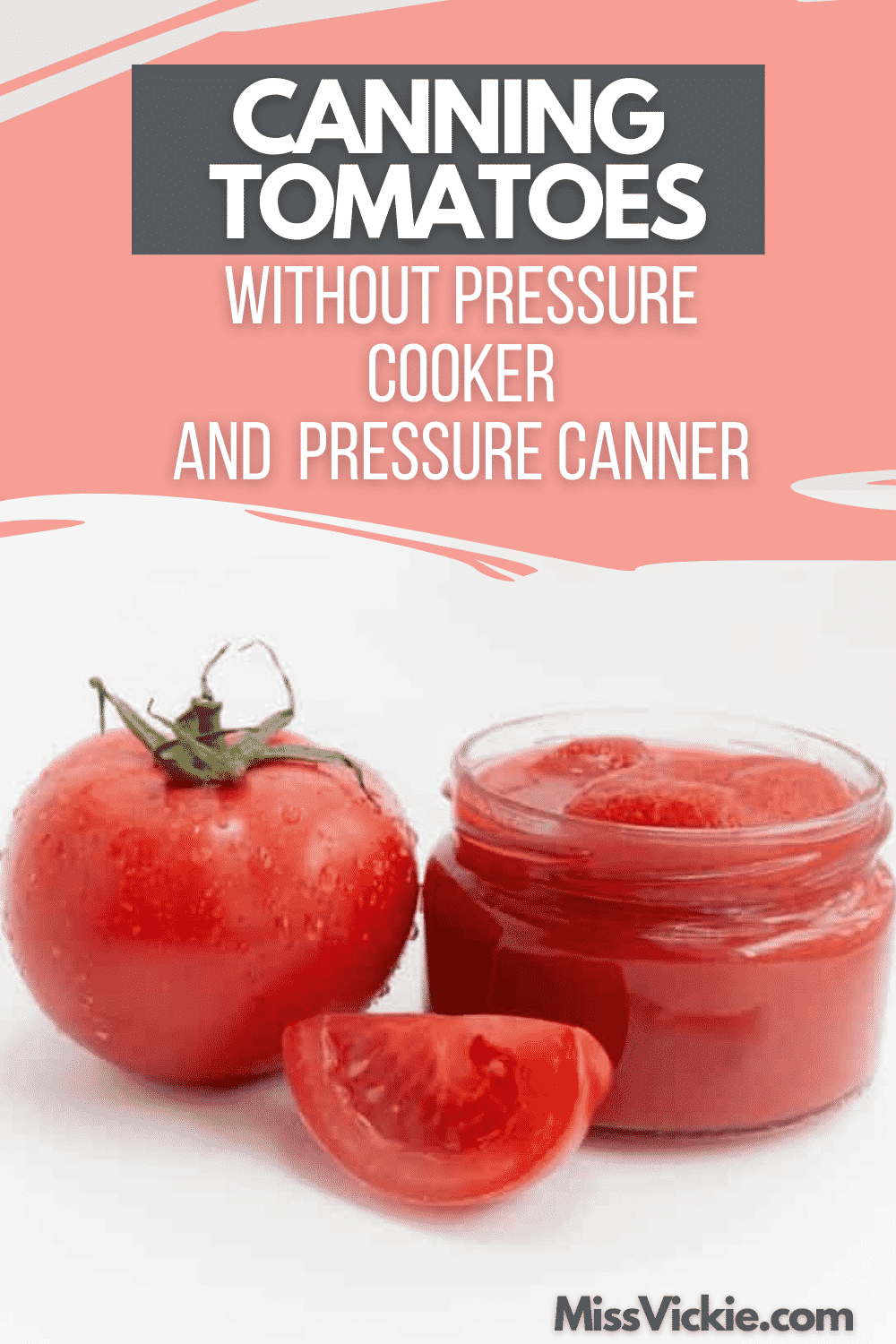 Canning Tomatoes Without Pressure Cooker And Pressure Canner Miss Vickie