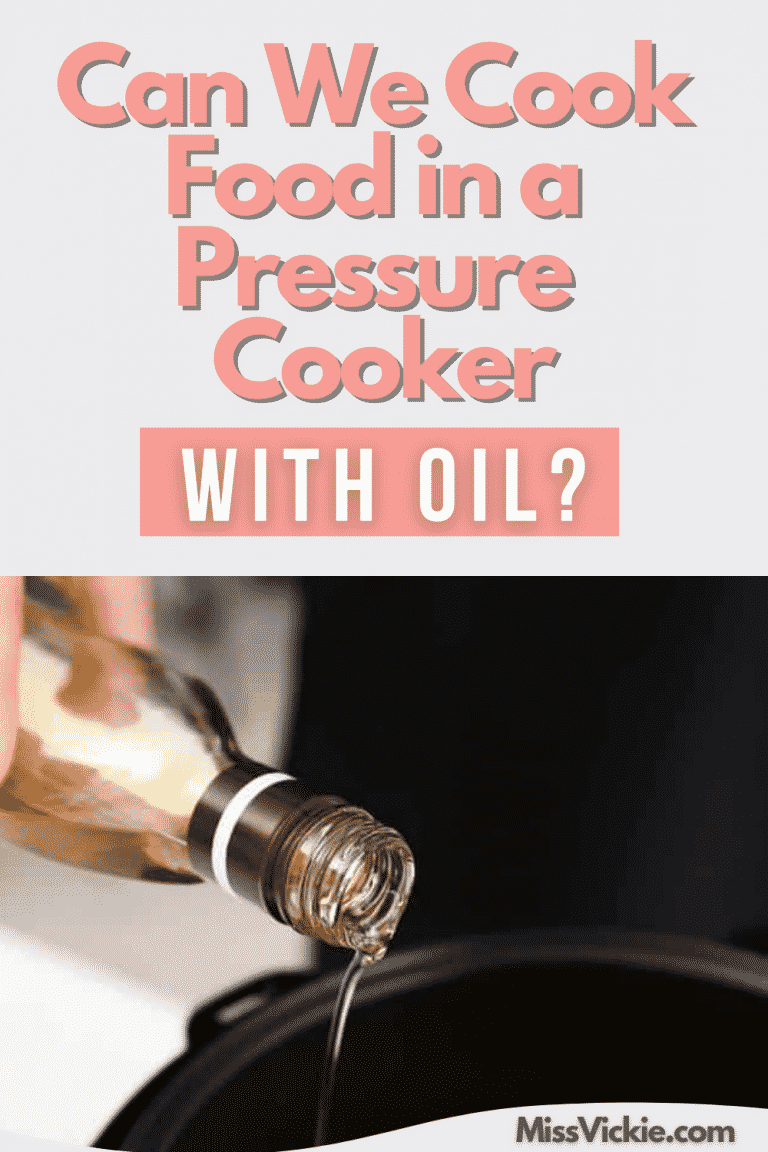 Cook Oil In Pressure Cooker Is It Safe? Miss Vickie