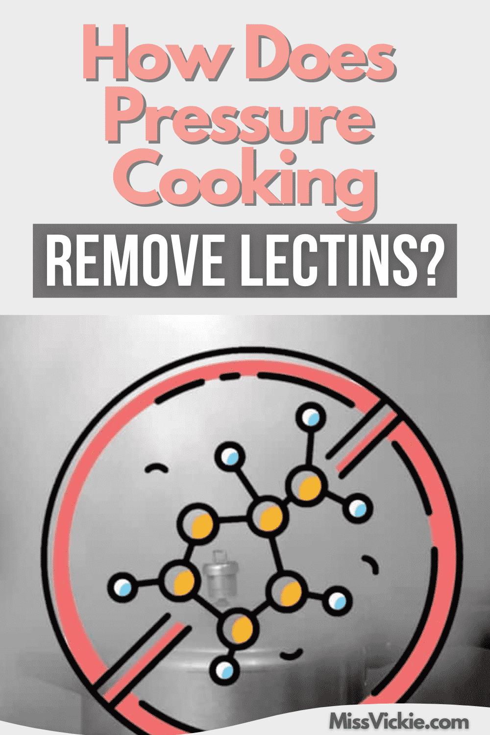 How Does Pressure Cooking Remove Lectins