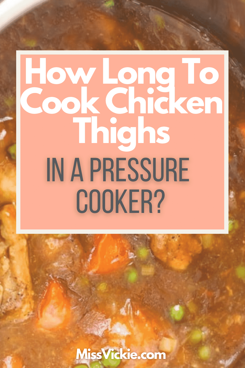 how-long-to-cook-chicken-thighs-in-a-pressure-cooker-miss-vickie