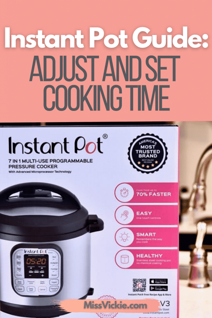 Instant Pot Guide: Adjust and Set Cooking Time - Miss Vickie