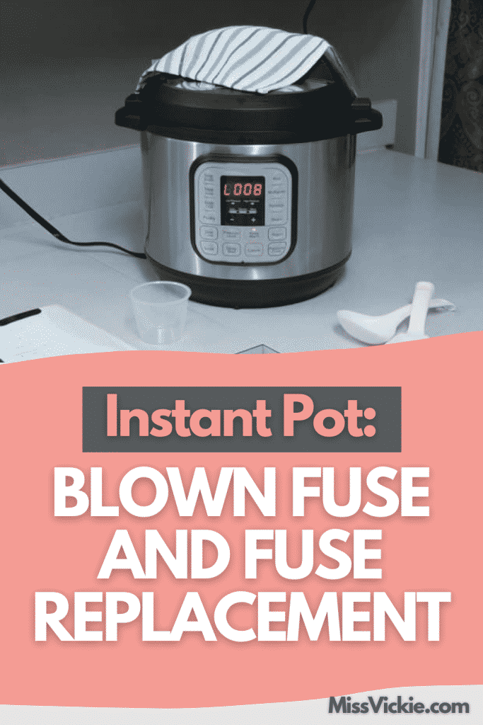 Instant Pot Blown Fuse and Fuse Replacement Miss Vickie