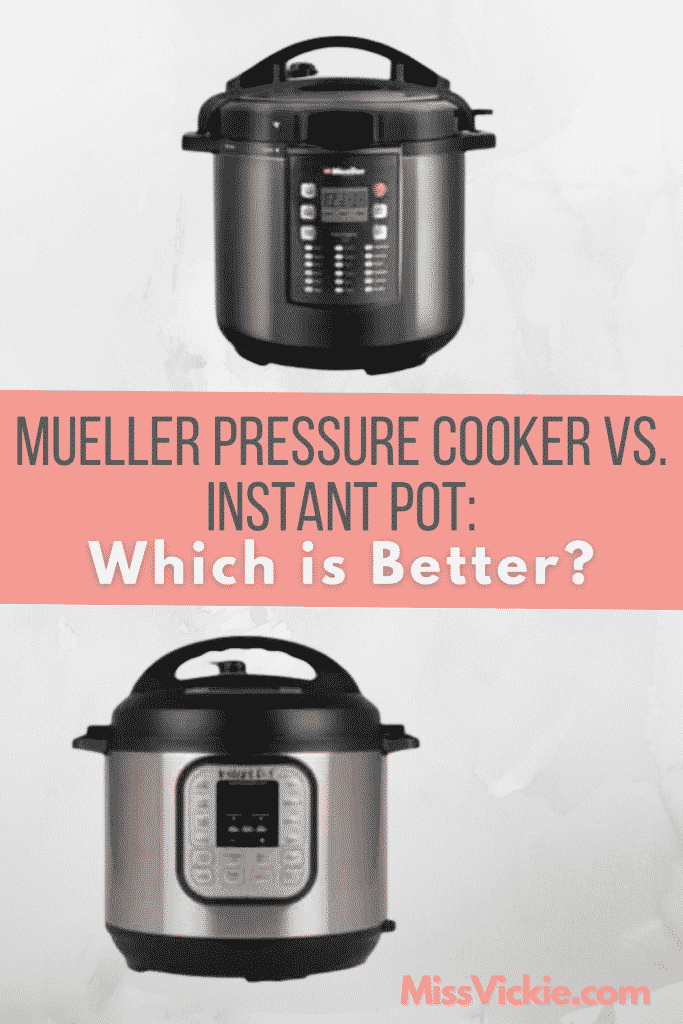Mueller Pressure Cooker vs. Instant Pot: Which is Better? - Miss Vickie