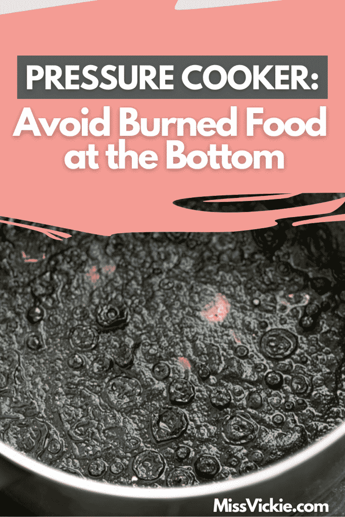 Pressure Cooker Avoid Burned Food at the Bottom Miss Vickie