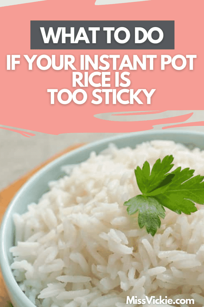 What to do if Your Instant Pot Rice is Too Sticky Miss Vickie