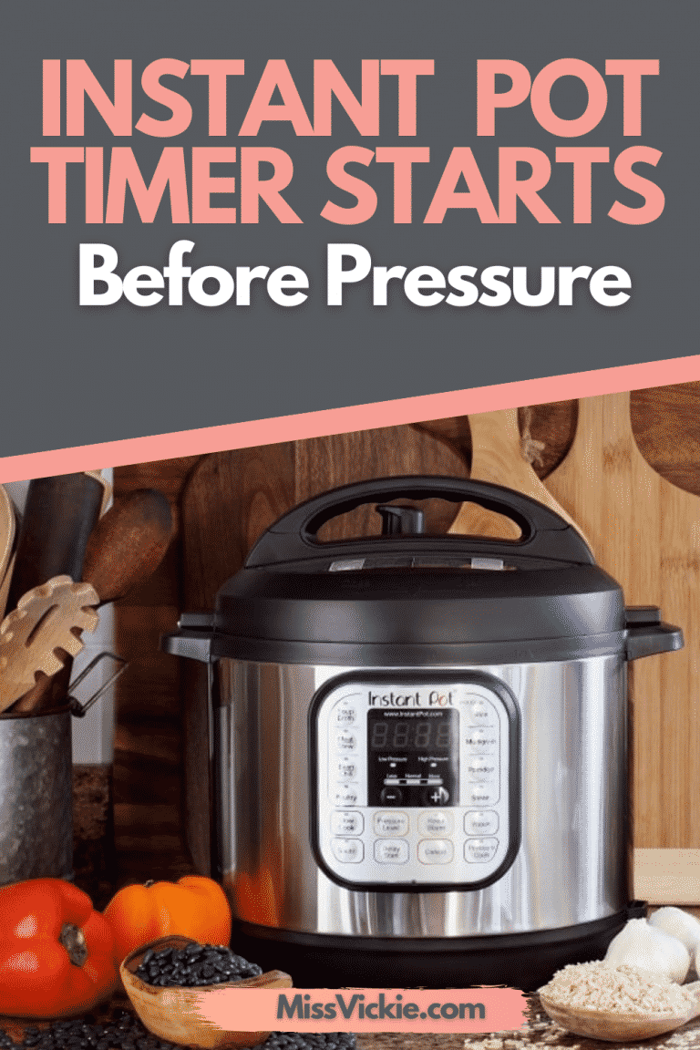 Instant Pot Timer Starts Before Pressure - Miss Vickie