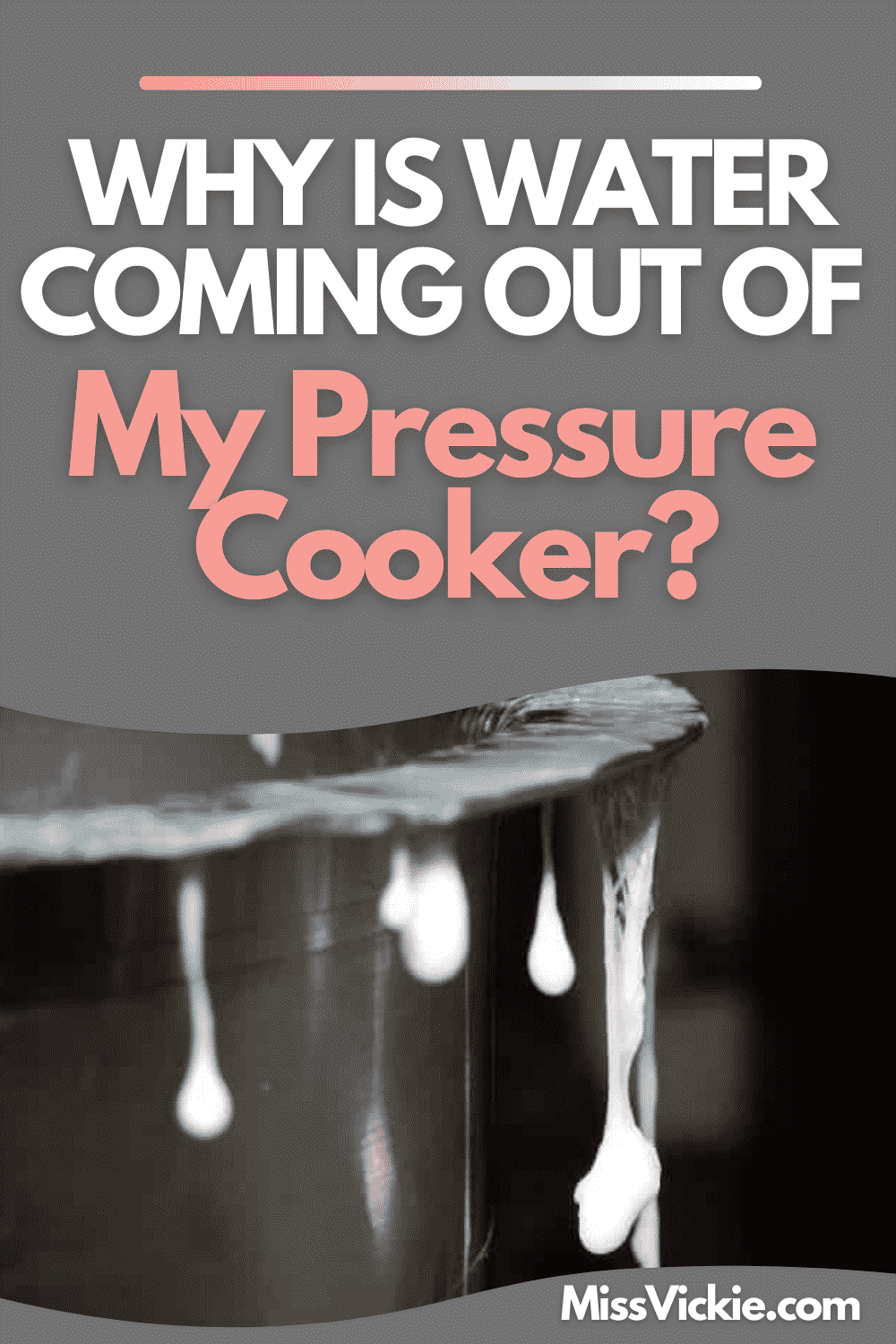 Why Is Water Coming Out Of My Pressure Cooker