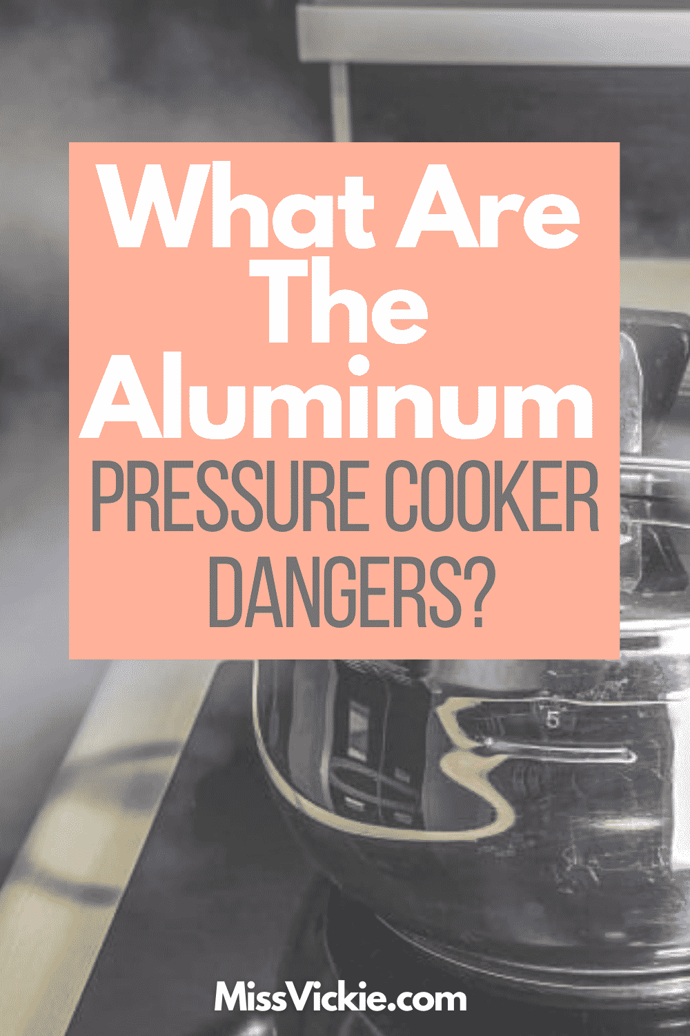 What Are The Aluminum Pressure Cooker Dangers Miss Vickie