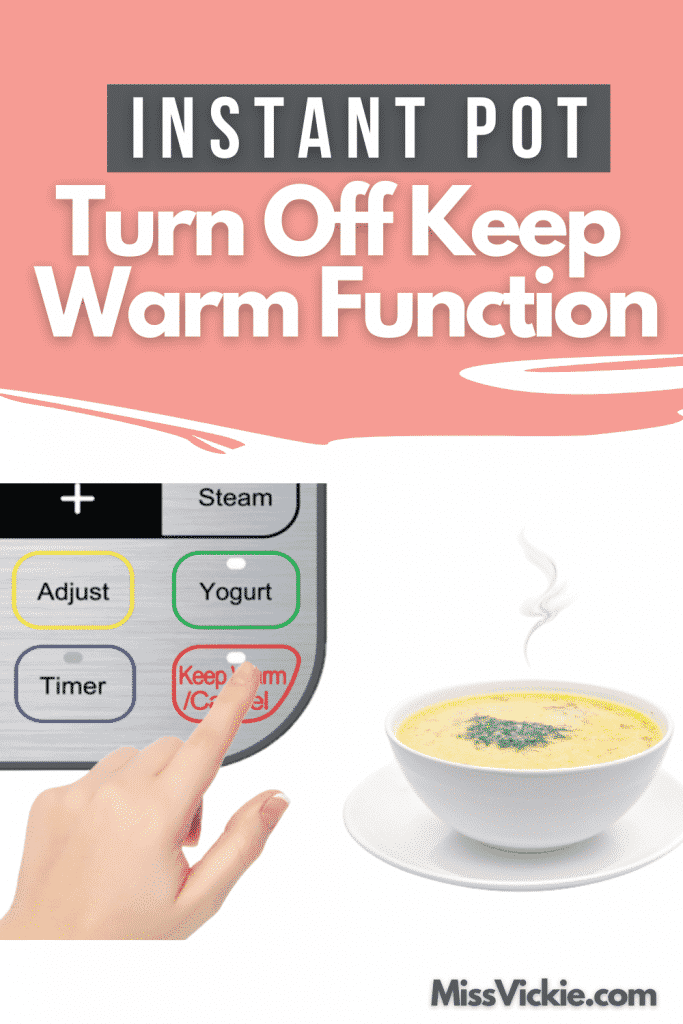 Instant Pot Turn Off Keep Warm Function - Miss Vickie