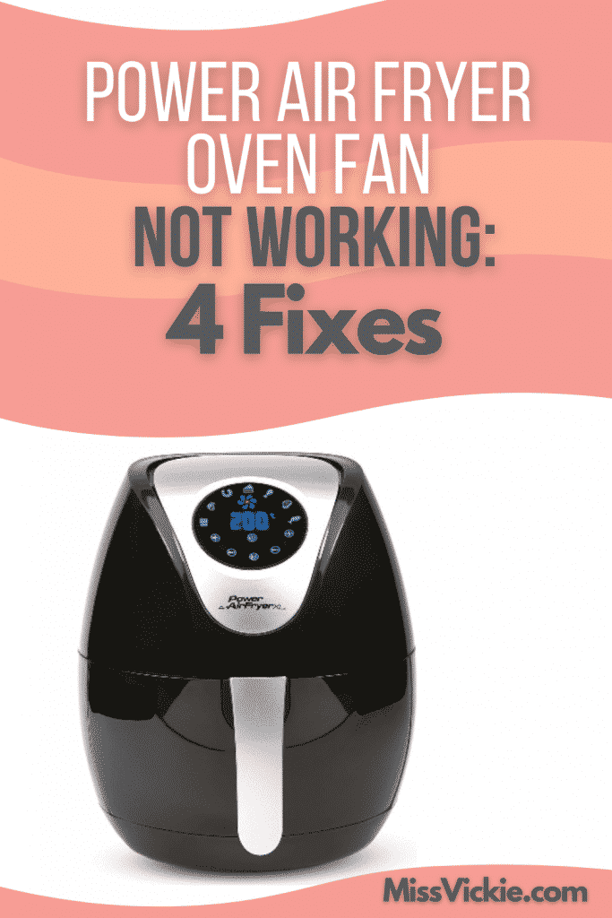 Power Air Fryer Oven Fan Not Working 4 Fixes Miss Vickie