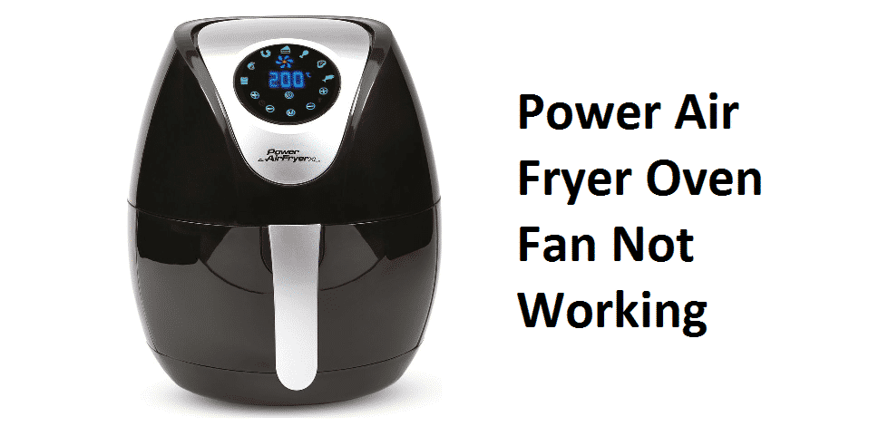 Power Air Fryer Oven Fan Not Working: 4 Fixes - Miss Vickie