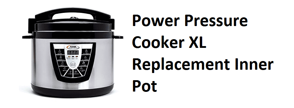 power pressure cooker xl replacement inner pot