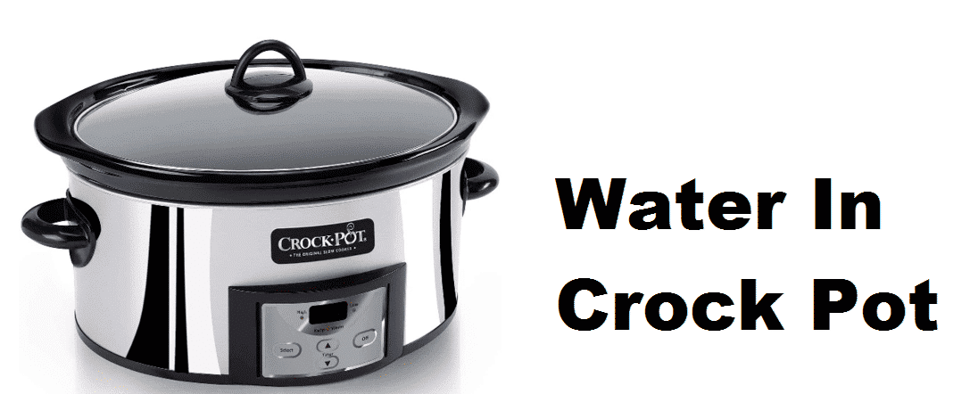water in crock pot