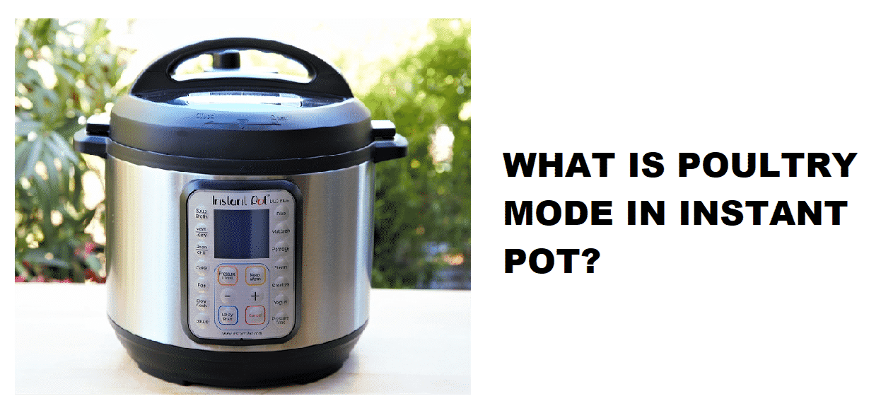 What Is Poultry Mode On Instant Pot?