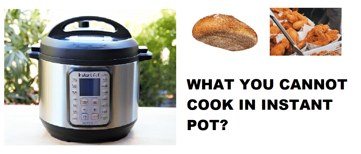 what you cannot cook in instant pot