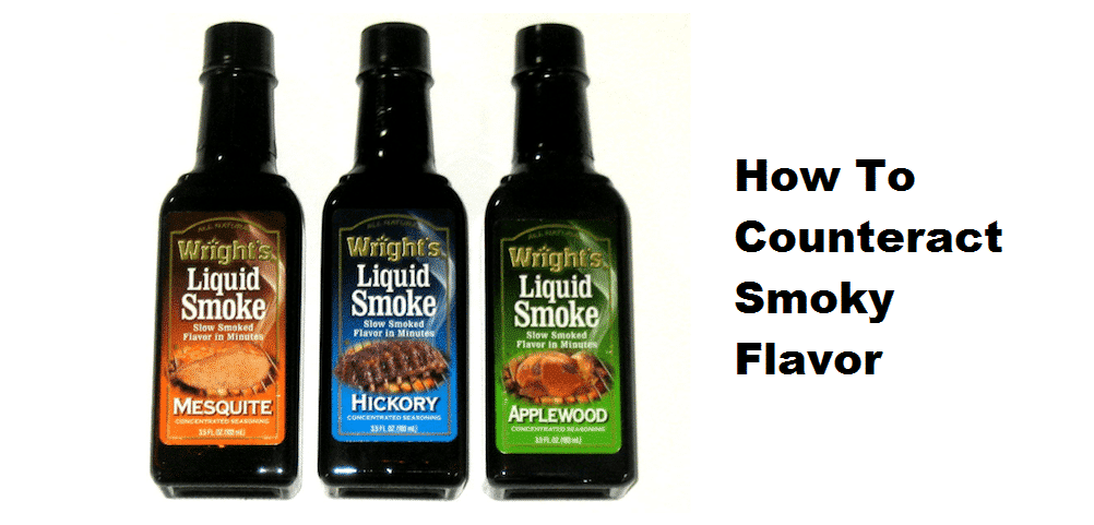 how to counteract smoky flavor