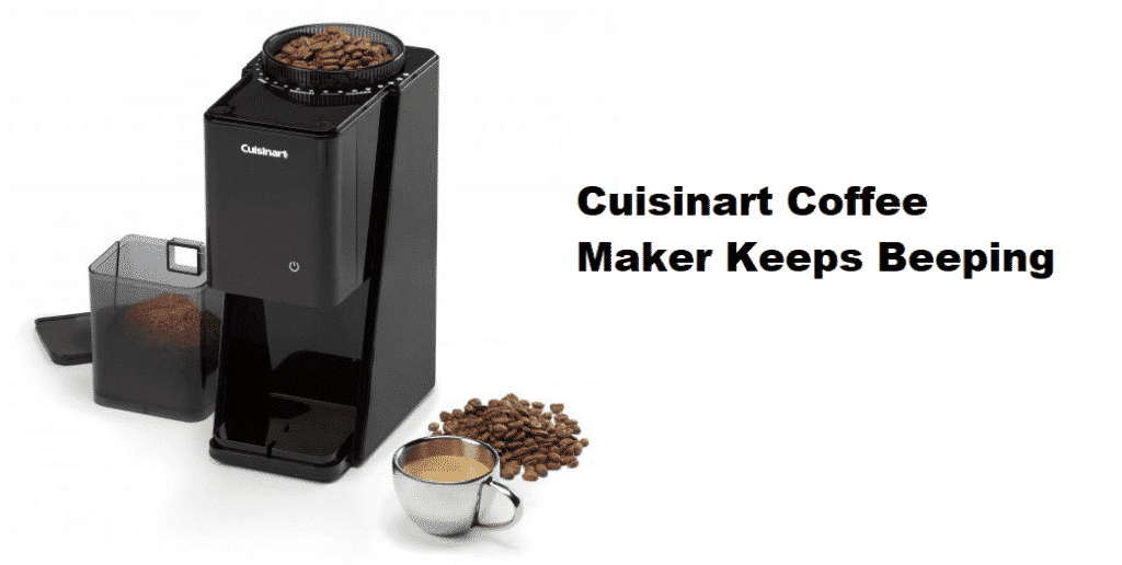 Cuisinart Coffee Maker Keeps Beeping