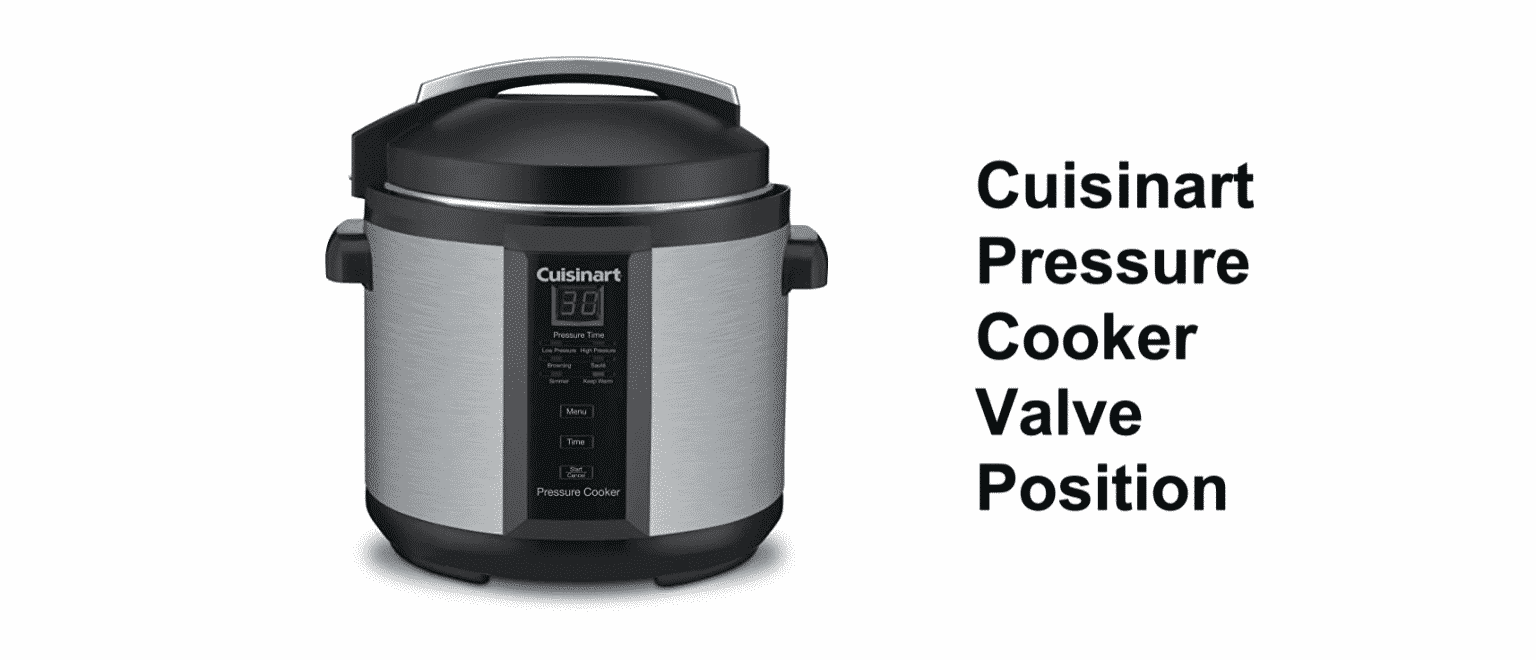 Cuisinart Pressure Cooker Valve Position Miss Vickie