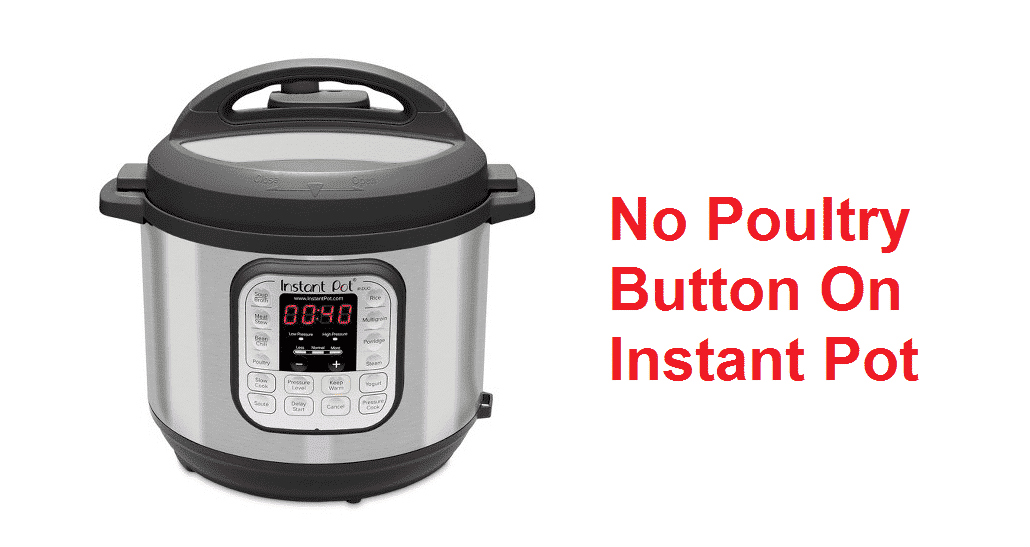 no poultry button on instant pot