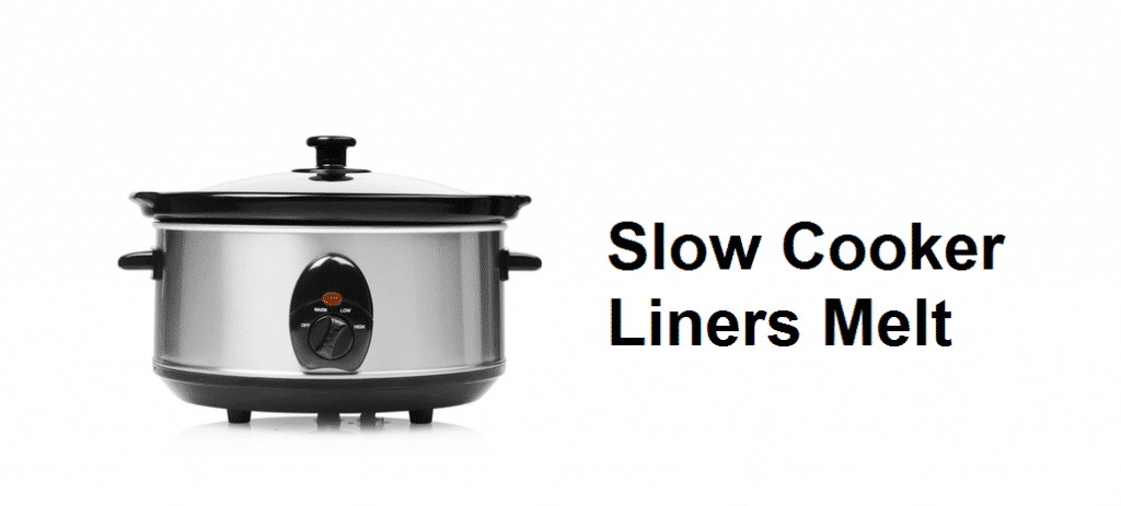 slow cooker liners melt
