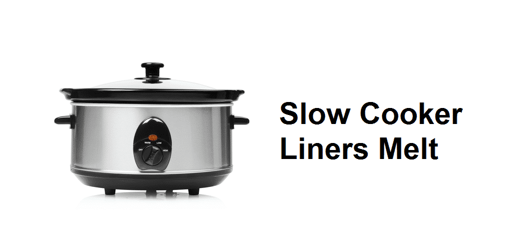 slow cooker liners melt