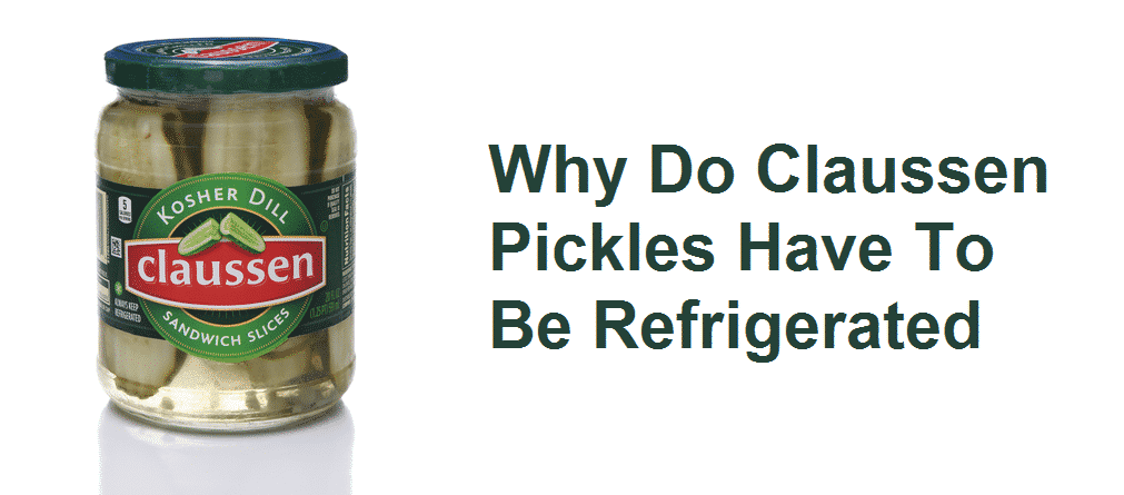 Why Do Claussen Pickles Have To Be Refrigerated Miss Vickie