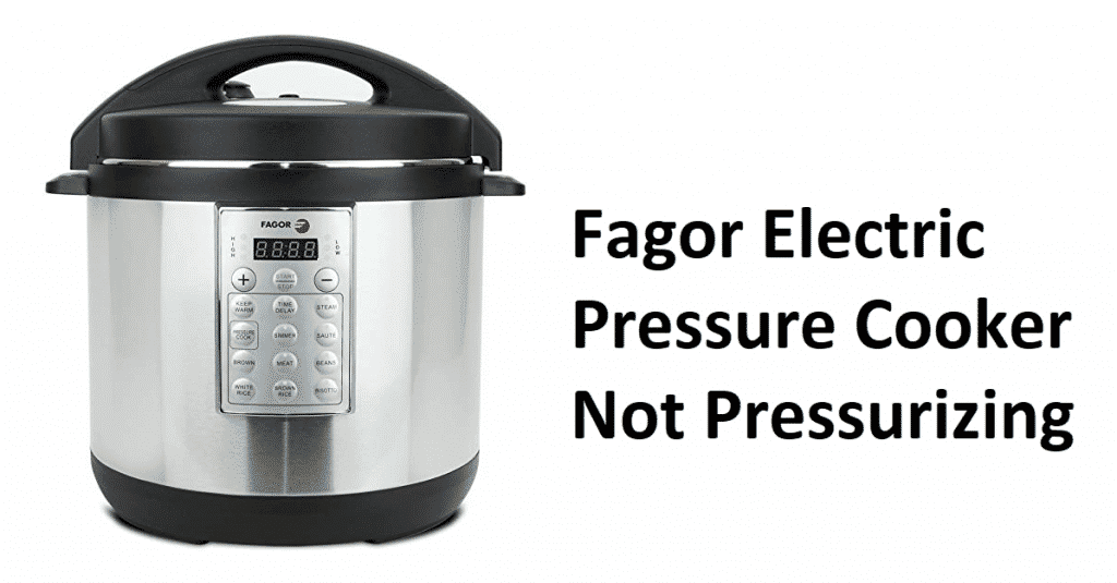 fagor electric pressure cooker not pressurizing