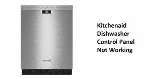 KitchenAid Dishwasher Control Panel Not Working How To Fix?  Miss Vickie