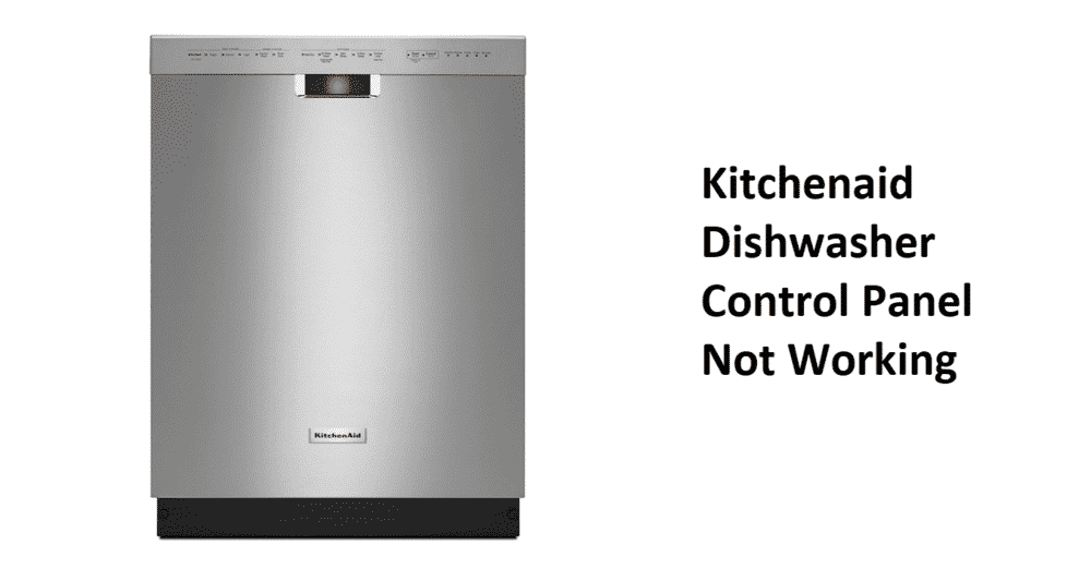 kitchenaid-dishwasher-control-panel-not-working-how-to-fix-miss-vickie