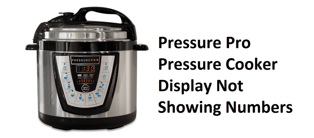 pressure pro pressure cooker display not showing numbers