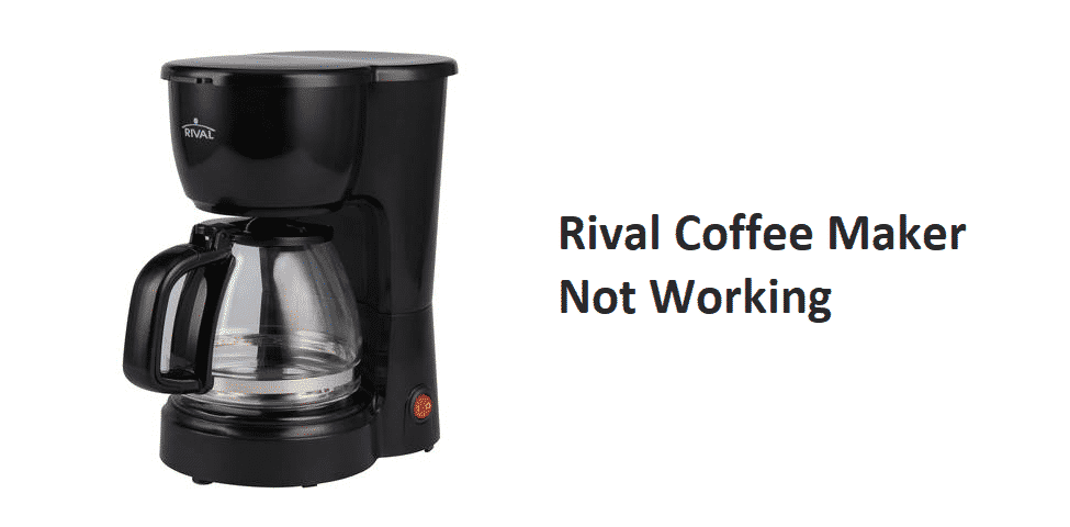 rival coffee maker not working