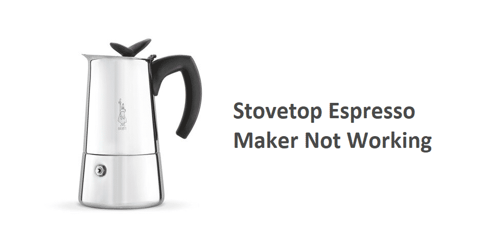 stovetop espresso maker not working